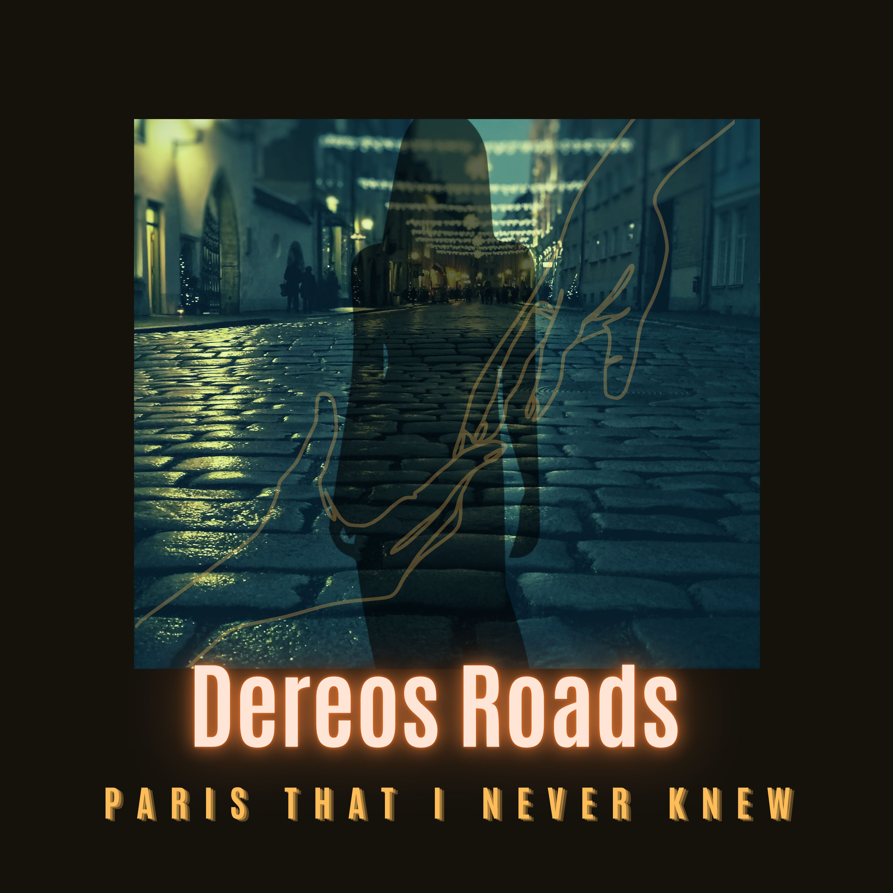 Dereos Roads “Paris That I Never Knew”